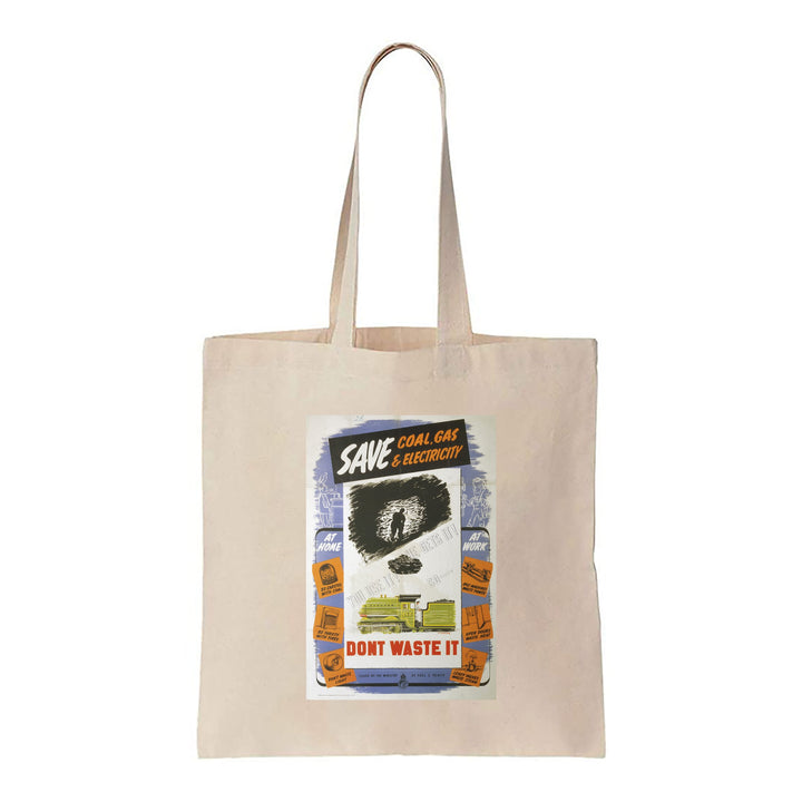 Save Coal, Gas and Electricity - Canvas Tote Bag