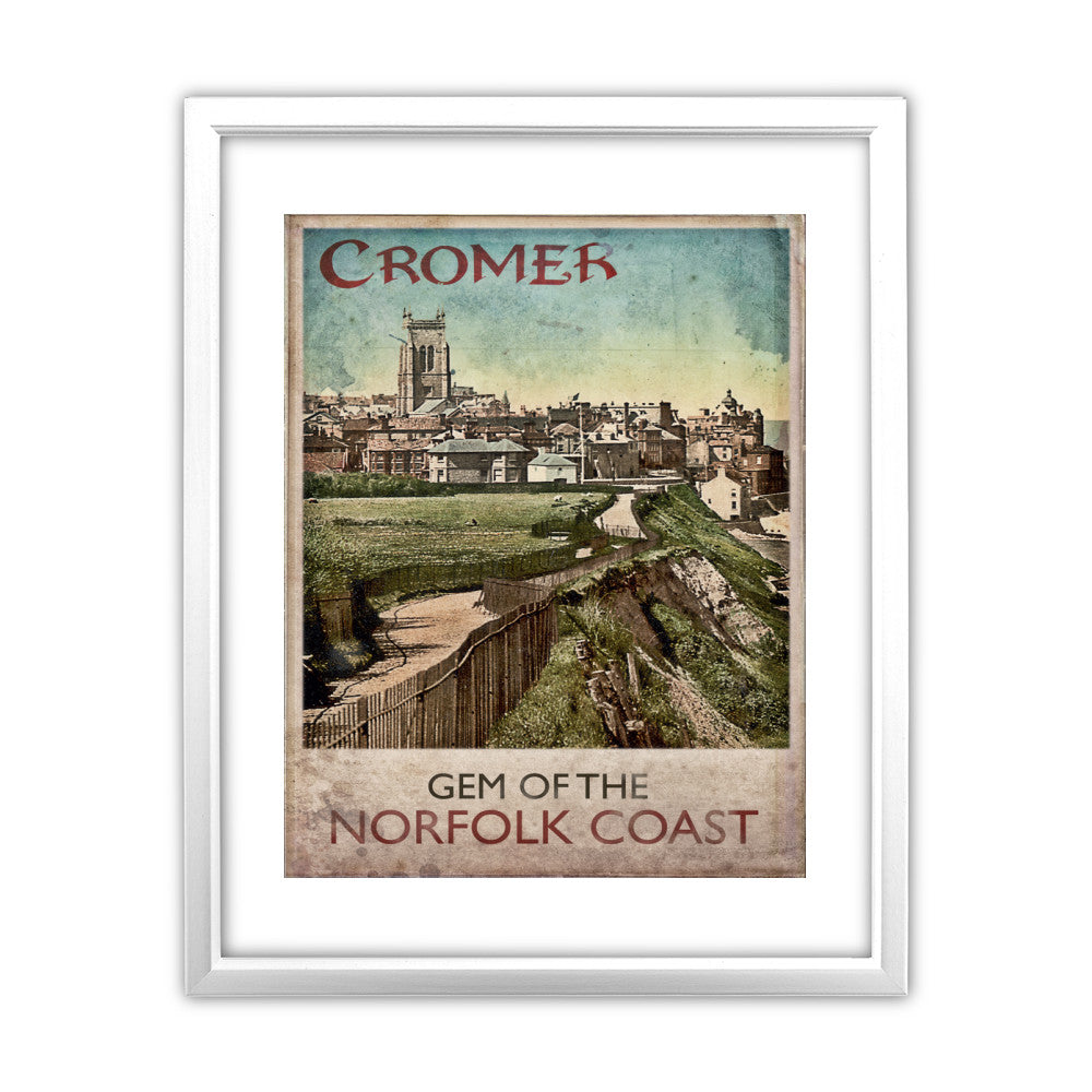 Cromer, Gem of the Norfolk Coast - Art Print