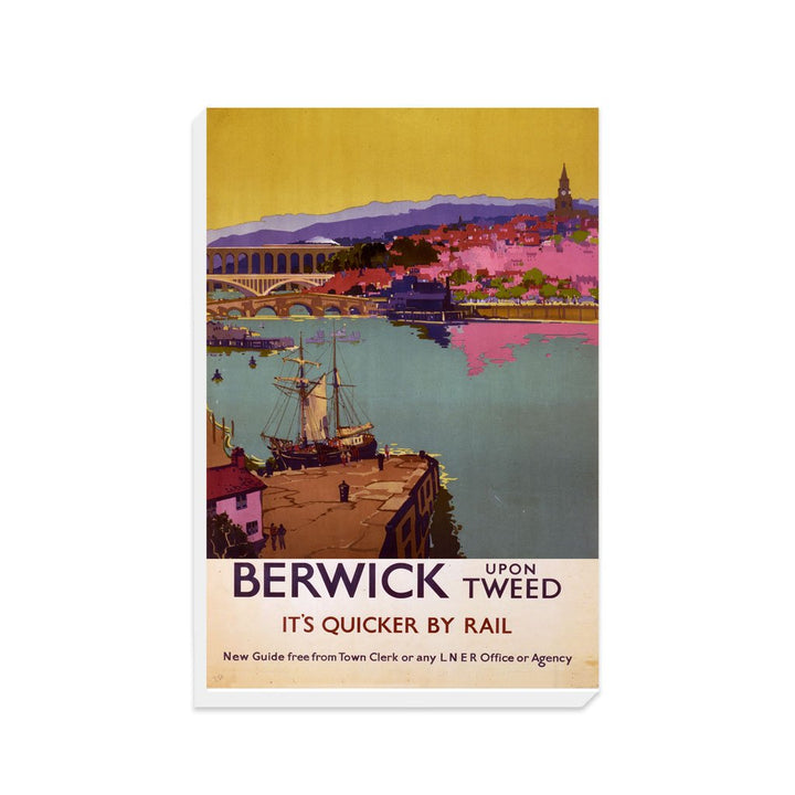 Berwick upon Tweed - It's Quicker By Rail - Canvas