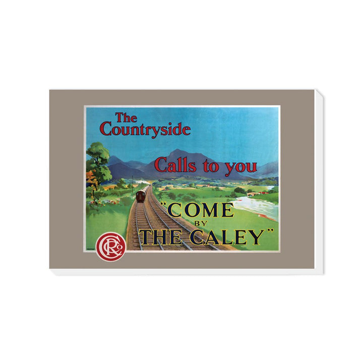The Countryside Calls To You, Come By The Caley - Canvas