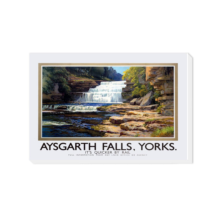Aysgarth Falls - Yorks, It's Quicker By Rail - Canvas