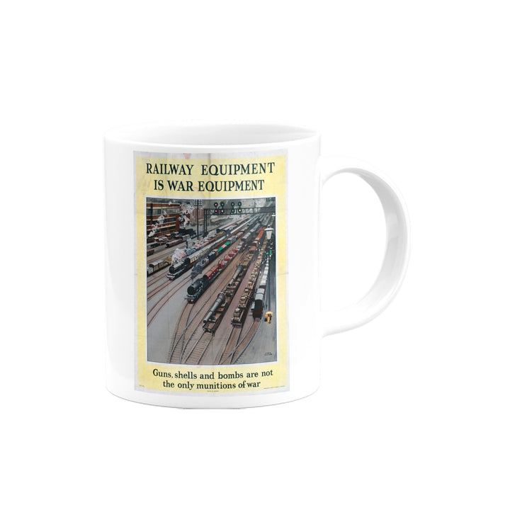Railway Equipment Is War Equipment Mug