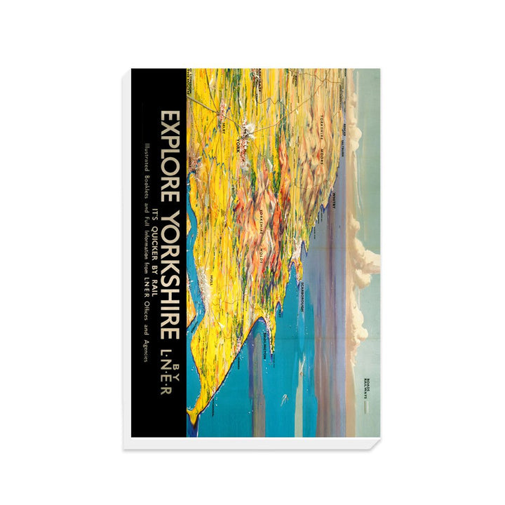 Explore Yorkshire - By LNER, It's Quicker By Rail - Canvas