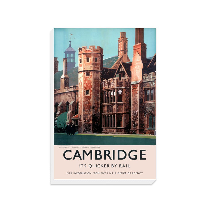 Cambridge it's Quicker by Rail - Peterhouse - Canvas