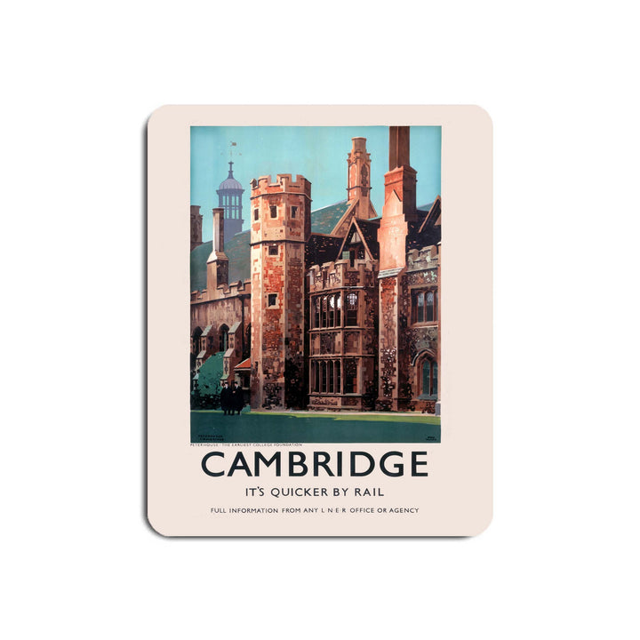 Cambridge it's Quicker by Rail - Peterhouse - Mouse Mat