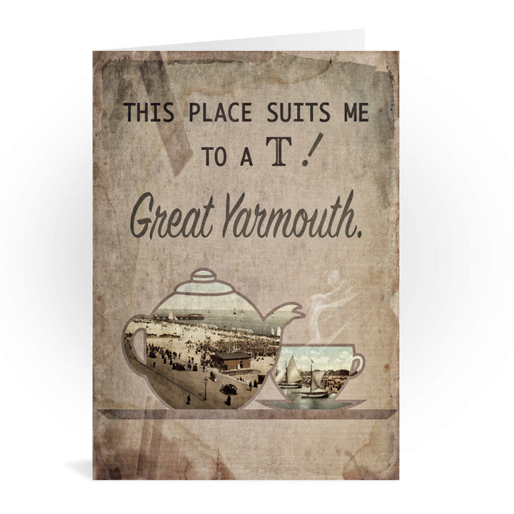 Great Yarmouth suits me to a T! Greeting Card 7x5