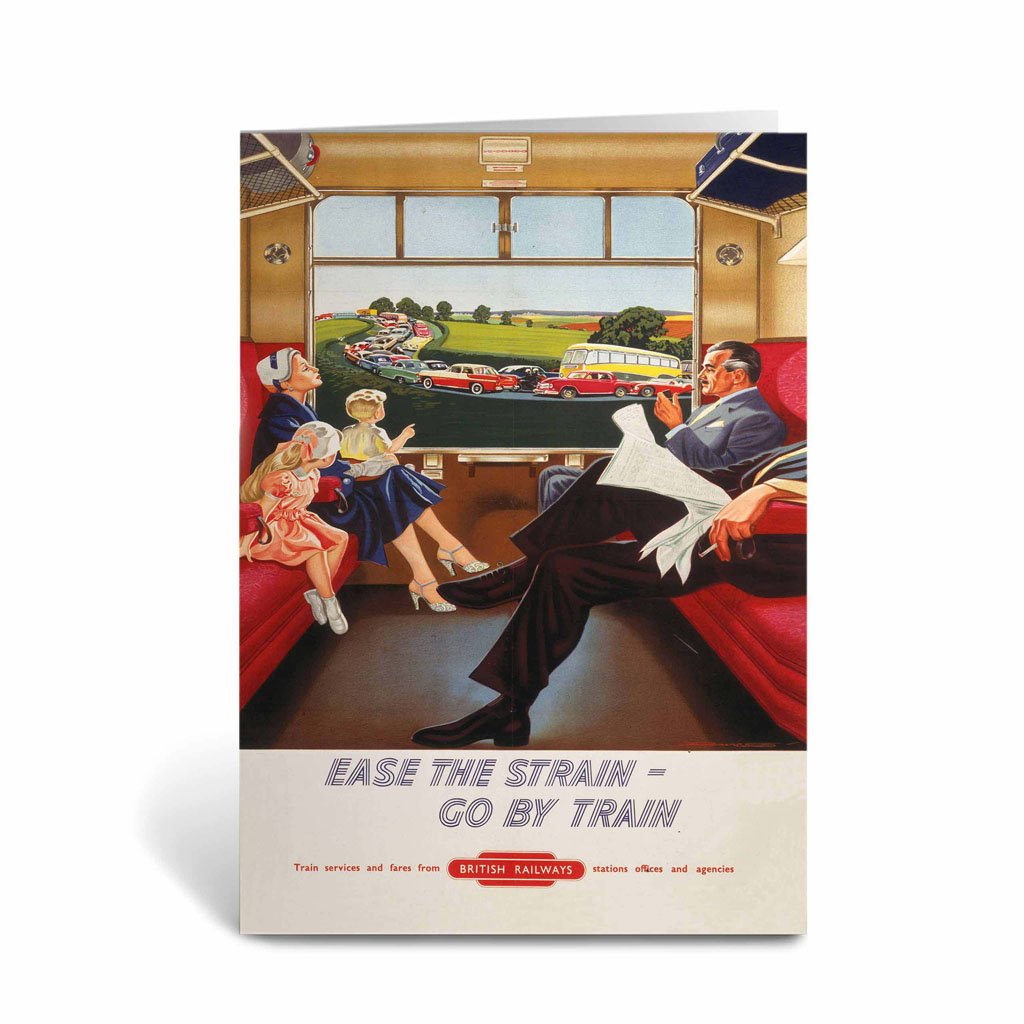 Ease The Strain Go By Train Greeting Card