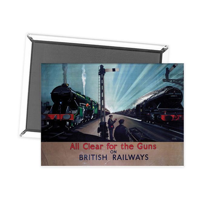 All Clear for the Guns on British Railways Fridge Magnet