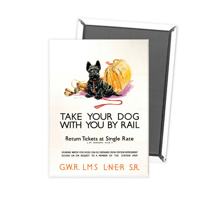 Take your Dog with you by Rail Fridge Magnet