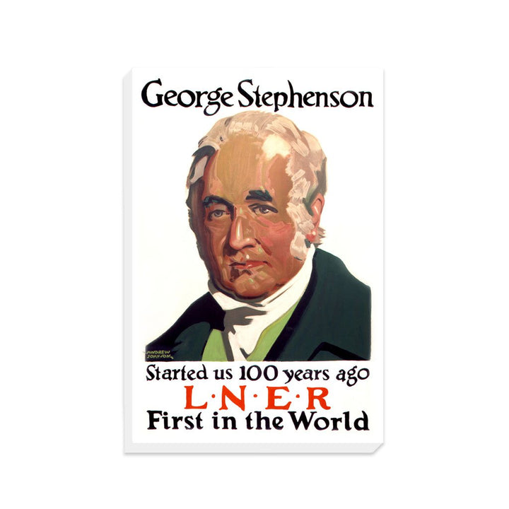 George Stephenson, First in the Wolrld LNER - Canvas
