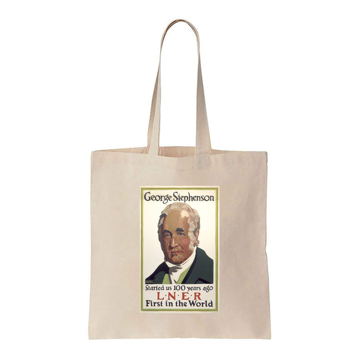 George Stephenson, First in the Wolrld LNER - Canvas Tote Bag