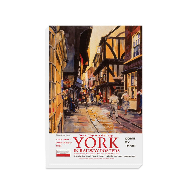 York, The Shambles - Railway Posters Exhibition - Canvas