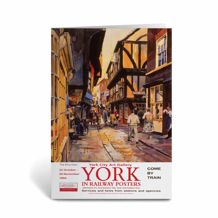 York, The Shambles - Railway Posters Exhibition Greeting Card