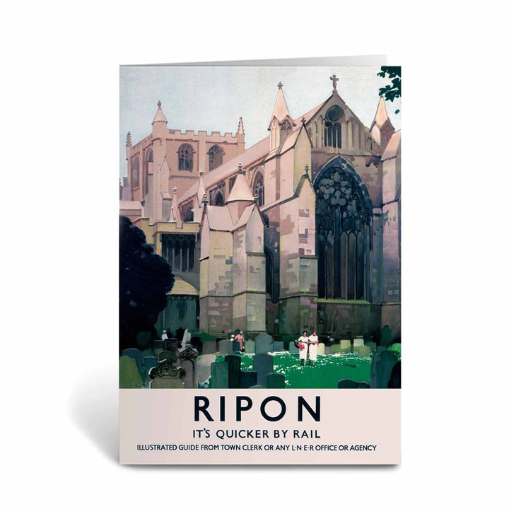 Ripon It's Quicker By Rail LNER Greeting Card