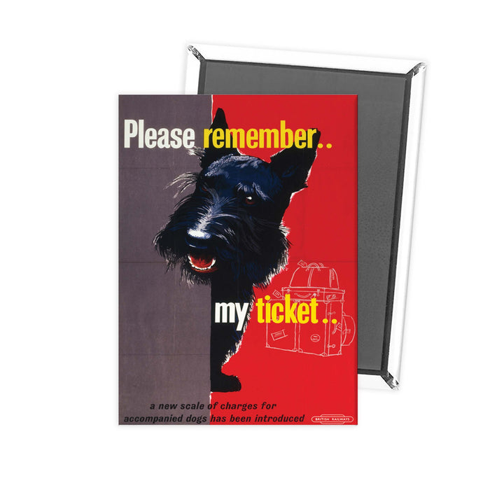 Please Remember My Ticket - Dog Fridge Magnet