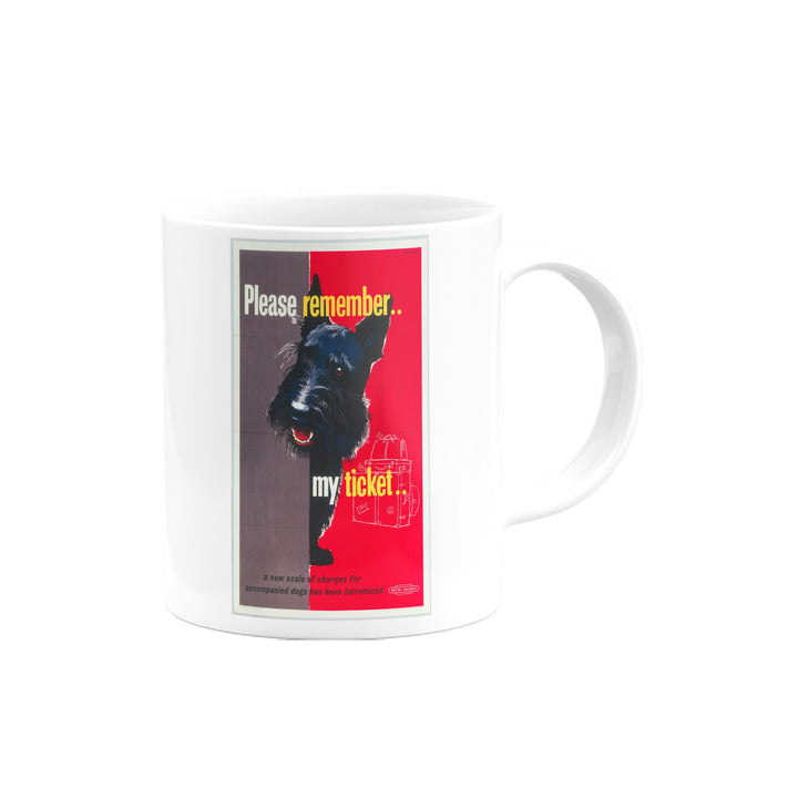Please Remember My Ticket - Dog Mug