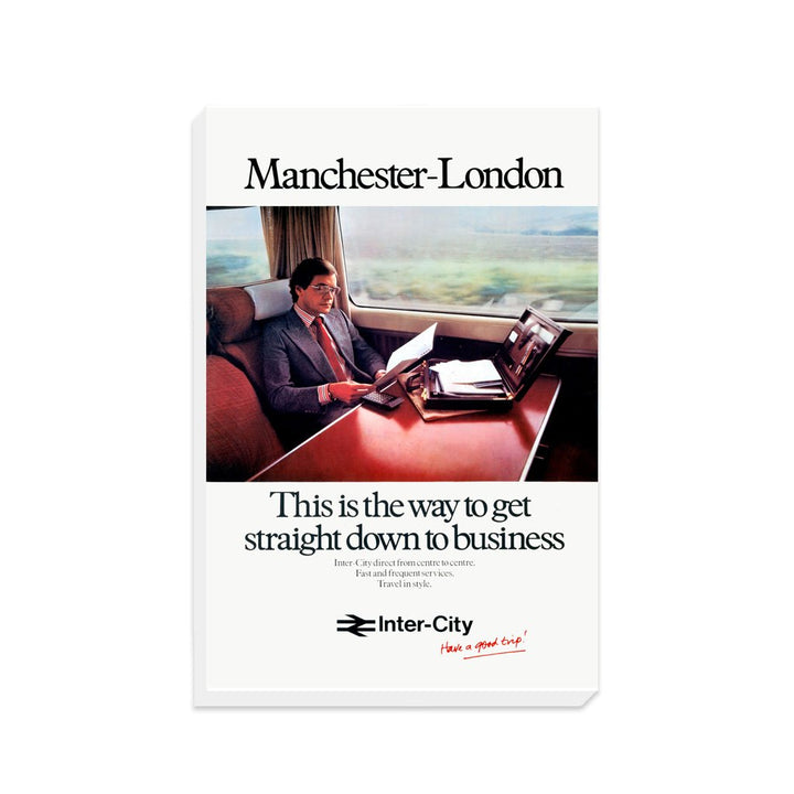 Manchester to london - Straight down to business - Canvas
