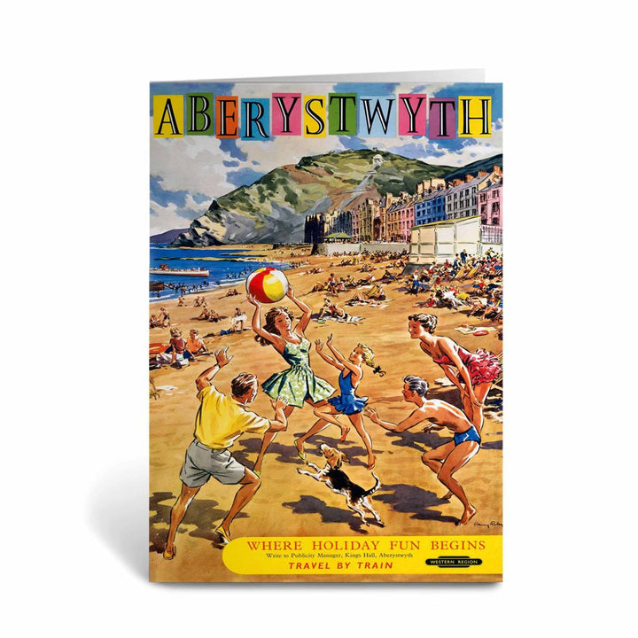 Where Holiday fun Begins - Aberystwyth Greeting Card