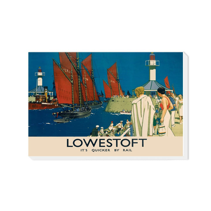 Lowestoft - It's Quicker By Rail - Canvas