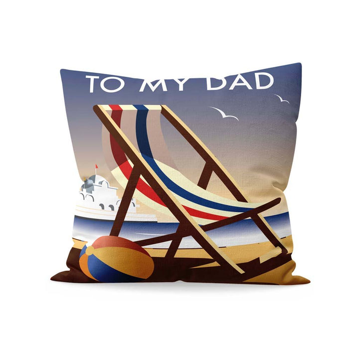 To My Dad Cushion