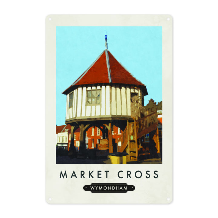 The Market Cross, Wymondham, Norfolk Metal Sign