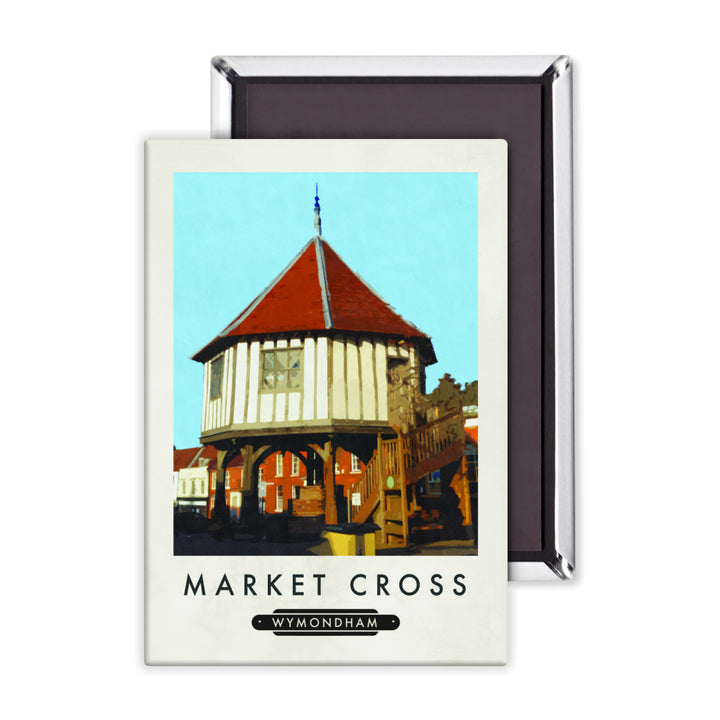 The Market Cross, Wymondham, Norfolk Magnet
