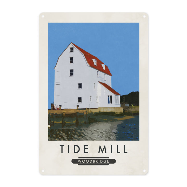 The Tide Mill, Woodbridge, Suffolk Metal Sign